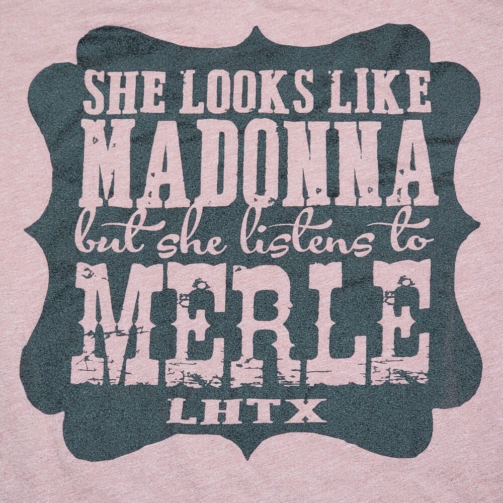 Rust Brown SS Ladies Tee "..Looks Like Madonna.. Listens To Merle"